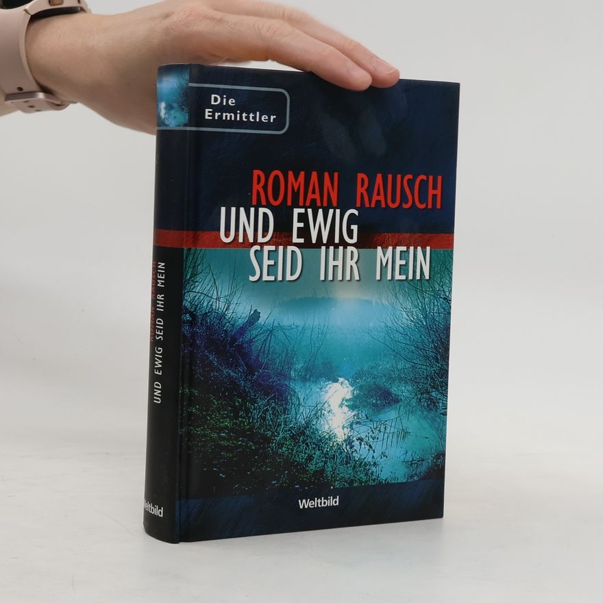 Roman Rausch Und Ewig Seidl ihr mein
