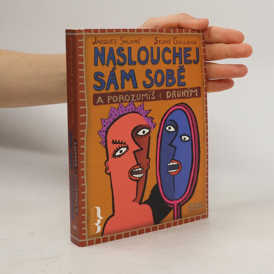 Jacques Salomé Naslouchej sám sobě a porozumíš i druhým