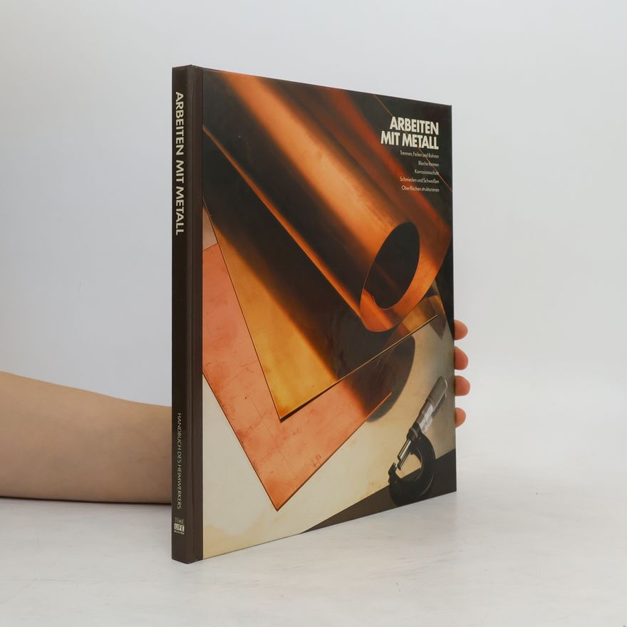 John Paul Porter Arbeiten mit Metall. Handbuch des Heimwerkers