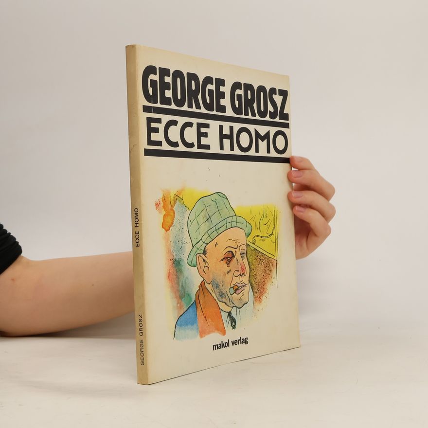 George Grosz Ecce Homo