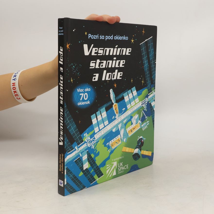 Rosie Dickins Vesmírne stanice a lode