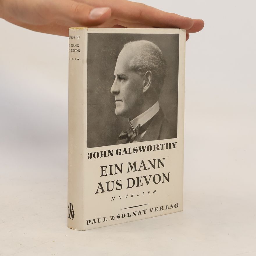 John Galsworthy Ein Mann aus Devon