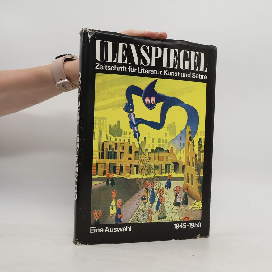 Collectif d'auteurs Ulenspiegel 1945-1950. Zeitschrift für Literatur Kunst und Satire