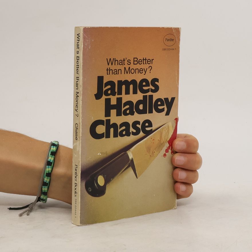 James Hadley Chase What's Better Than Money?