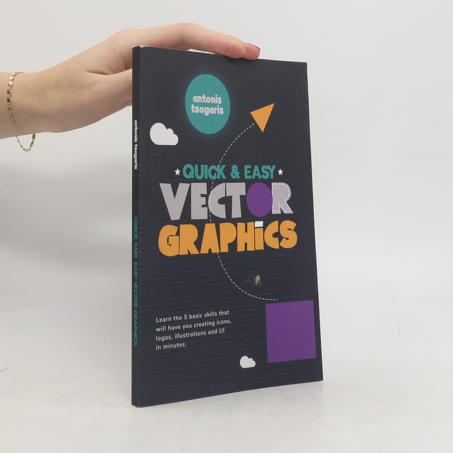 Antonis Tsagaris Quick and Easy Vector Graphics