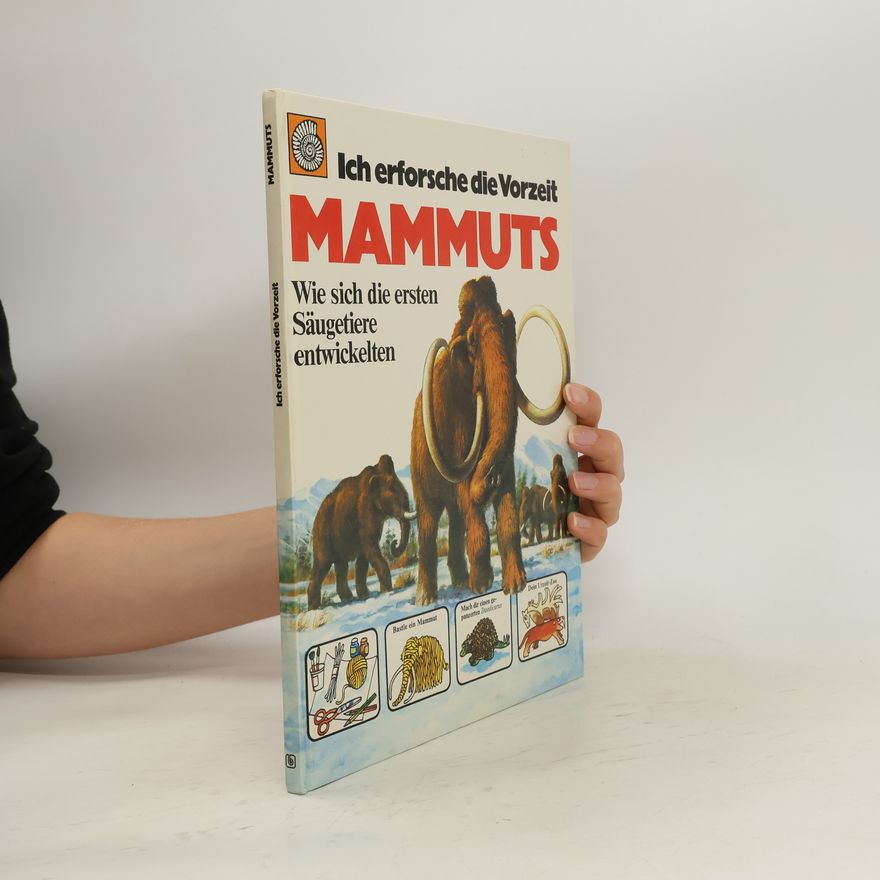 Anne MacCord Ich erforsche die Vorzeit. Mammuts