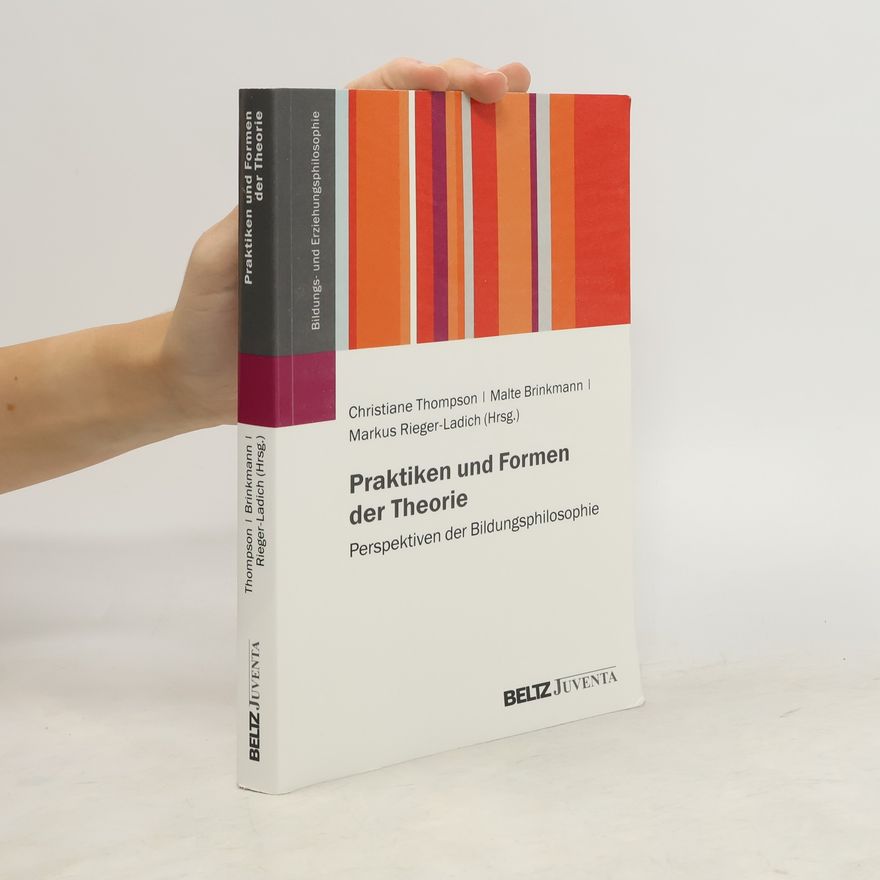 Christiane Thompson Praktiken und Formen der Theorie