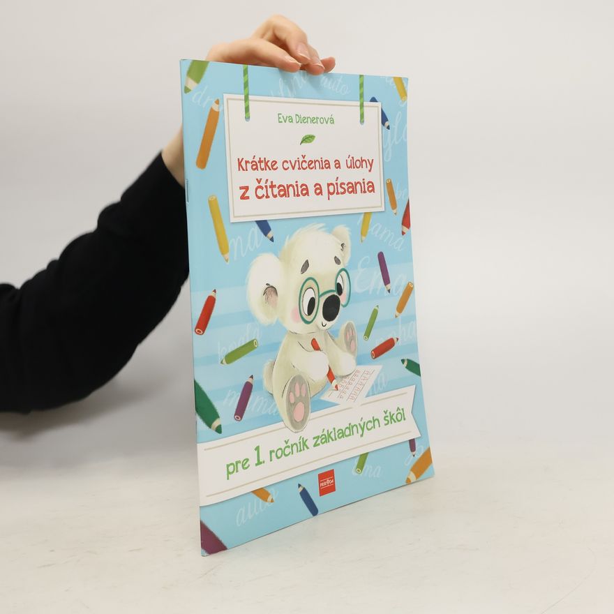 Eva Dienerová Krátke cvičenia a úlohy z čítania a písania pre 1. ročník základných škol