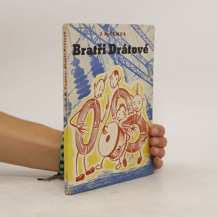 Jan Karel Čemus Bratři Drátové