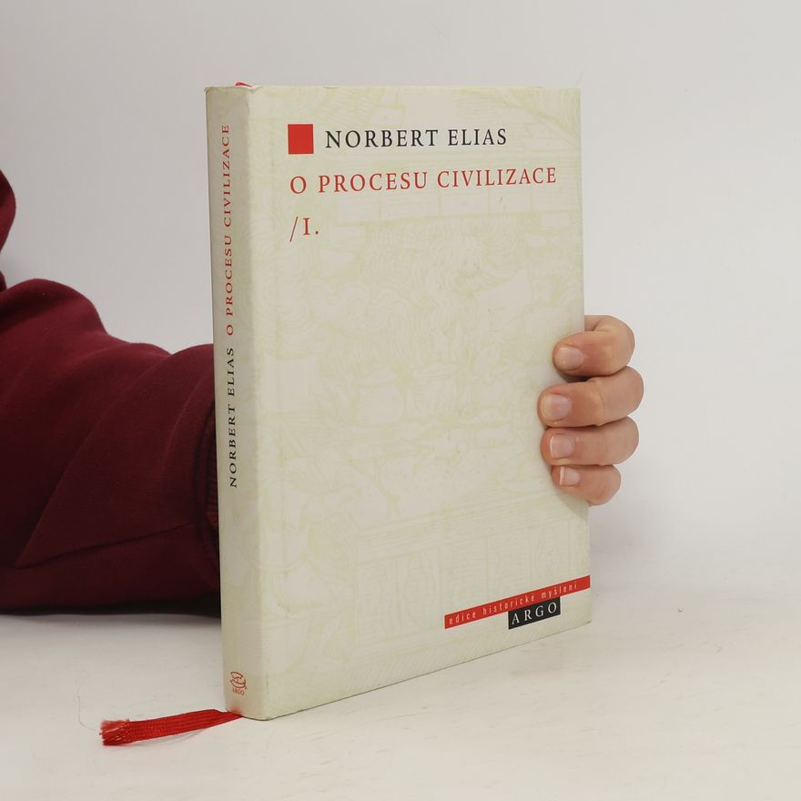 Norbert Elias O procesu civilizace: sociogenetické a psychogenetické studie. I.