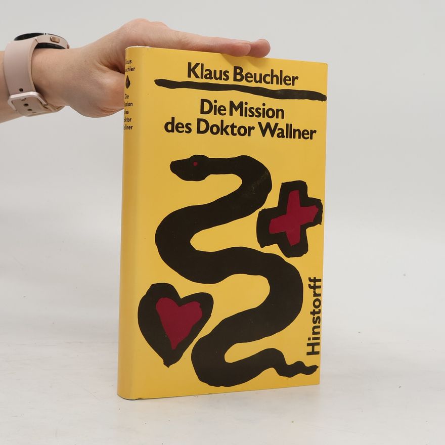 Klaus Beuchler Die Mission des Doktor Wallner