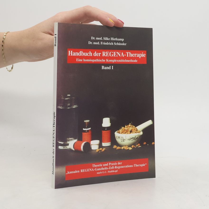 Friedrich Schüssler Handbuch der REGENA-Therapie. Band I