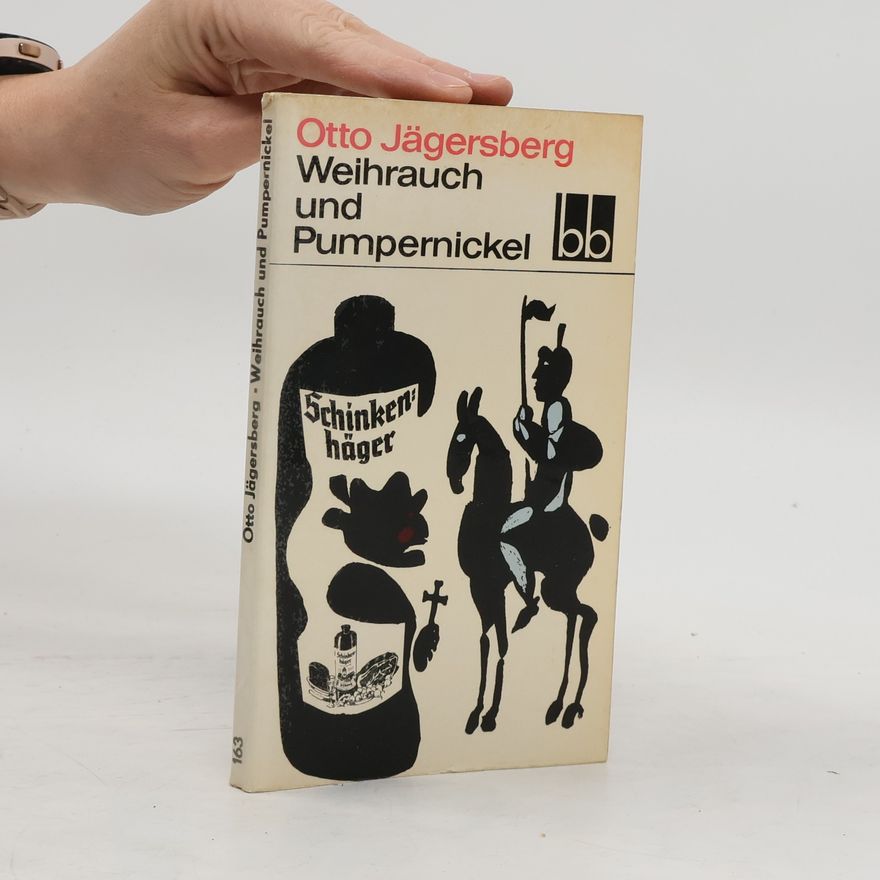 Otto Jägersberg Weihrauch und Pumpernickel