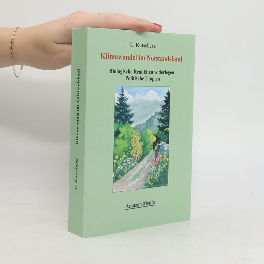Ulrich Kutschera Klimawandel im Notstandsland