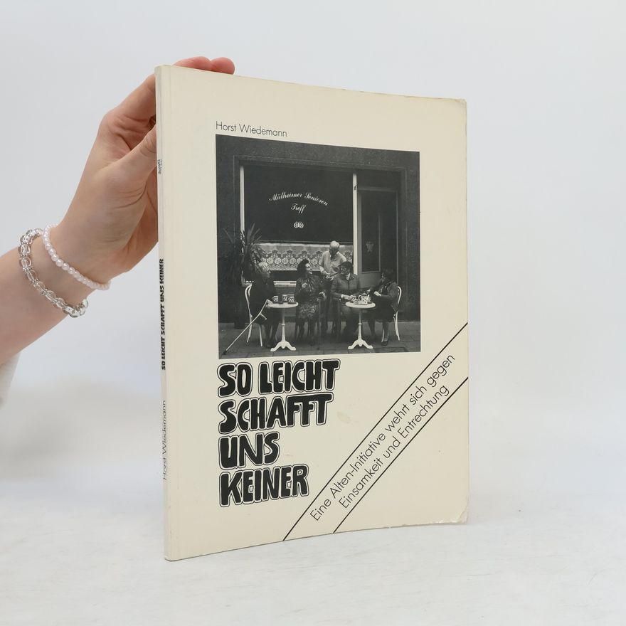 Horst Wiedemann So leicht schafft uns keiner