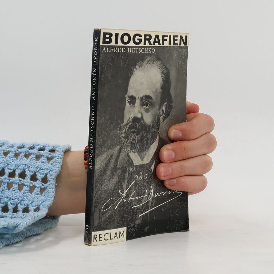 Alfred Hetschko Biografien. Antonín Dvořák