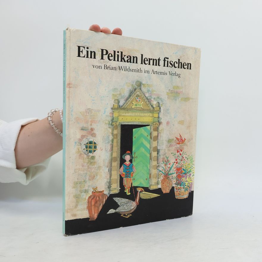Brian Wildsmith Ein Pelikan lernt fischen