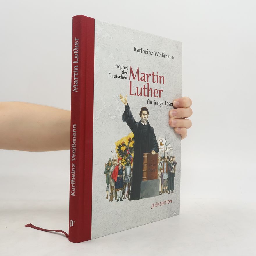 Karlheinz Weißmann Martin Luther für junge Leser