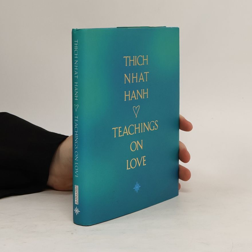 Thích Nhất Hạnh Teachings on Love