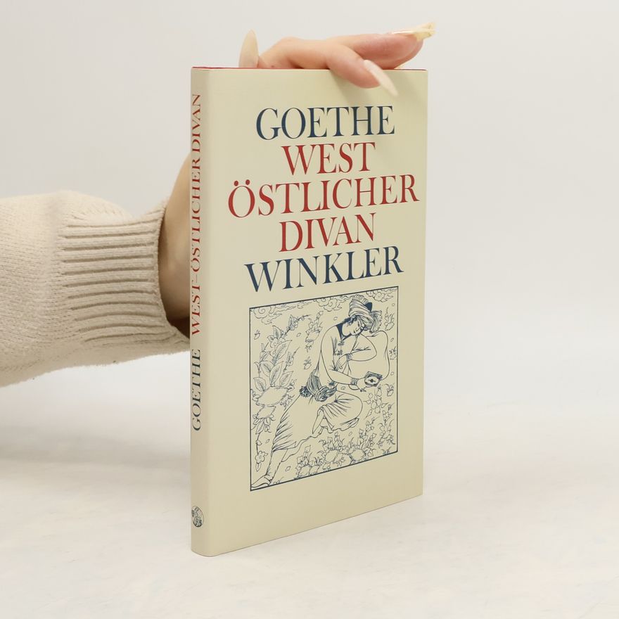 Johann Wolfgang von Goethe West-ostlicher Divan