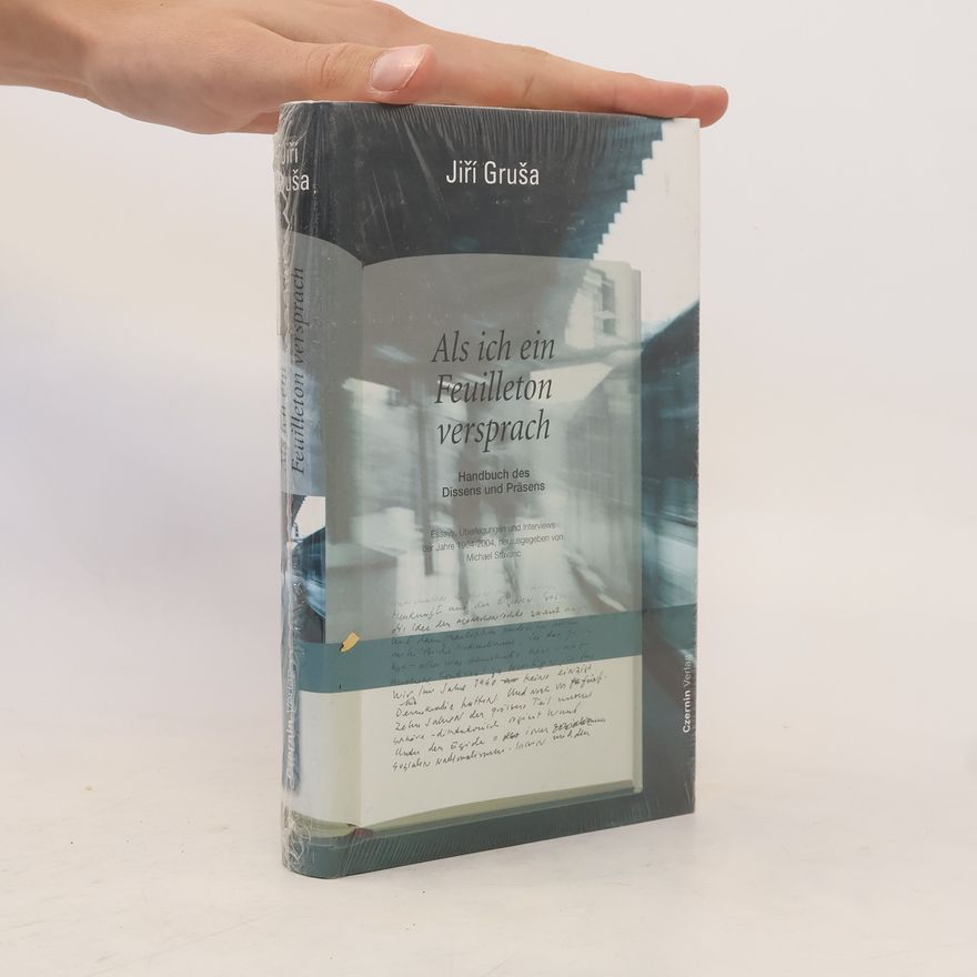 Jiří Gruša Als ich ein Feuilleton versprach