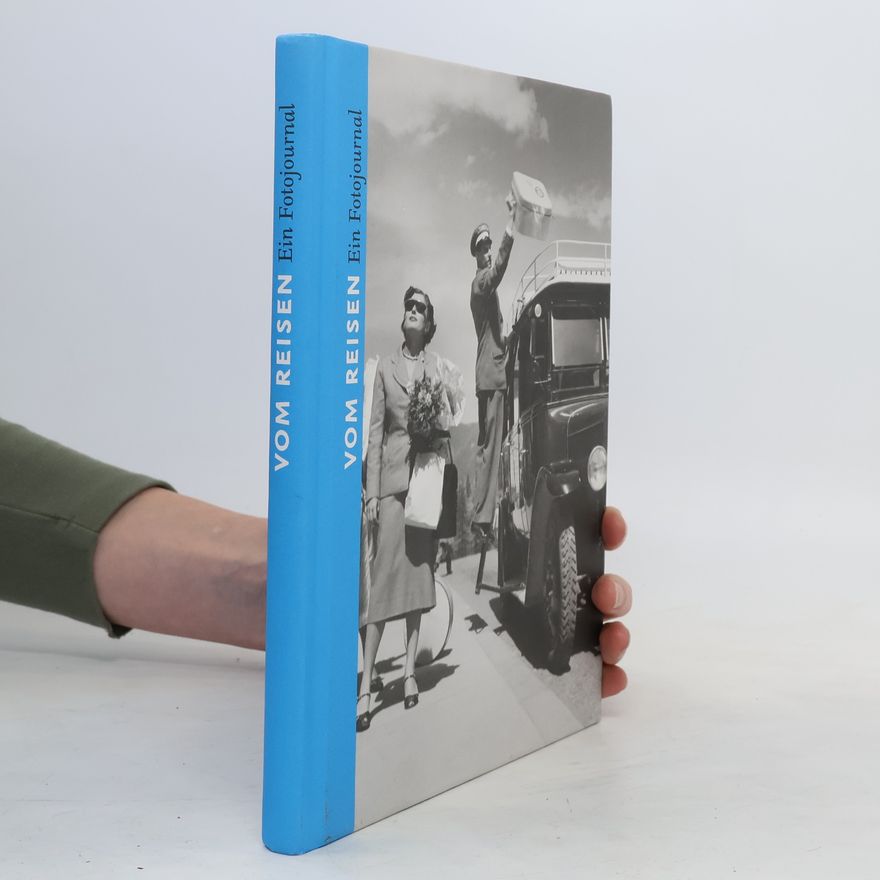 Regelindis Westphal Vom Reisen. Ein Fotojournal
