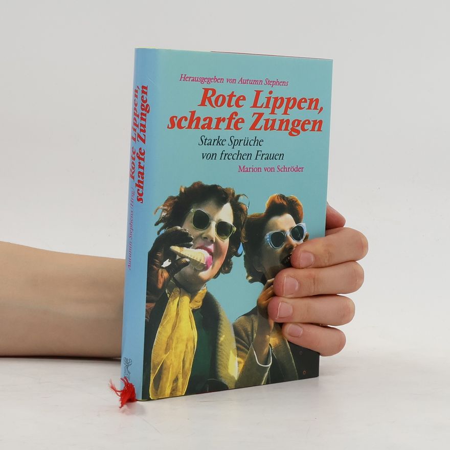 Autumn Stephens Rote Lippen, scharfe Zungen