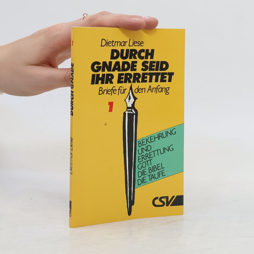 Dietmar Liese Durch Gnade seid ihr errettet 1