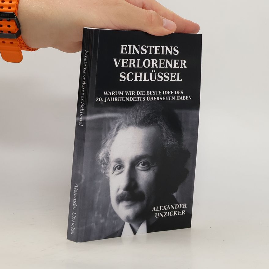 Alexander Unzicker Einsteins verlorener Schlüssel