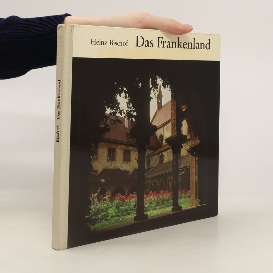 Heinz Bischof Das Frankenland