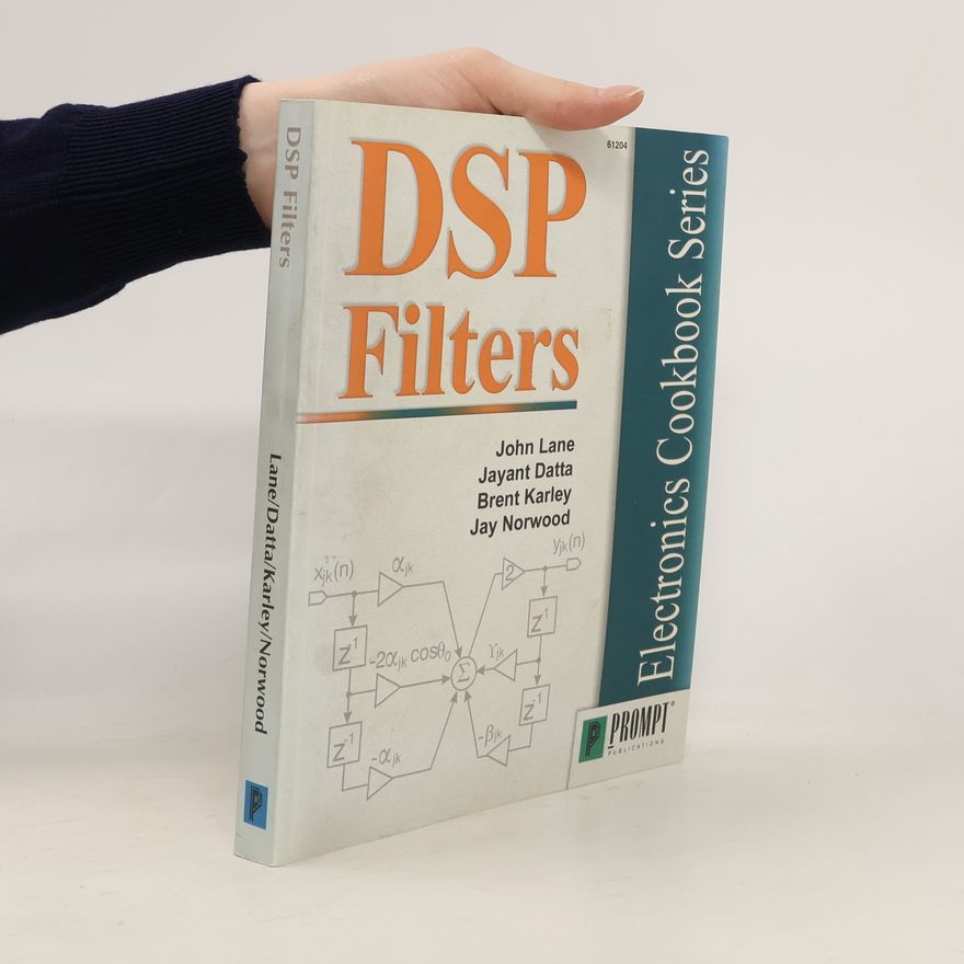 Brent Karley Electronics Cookbook Series: DSP Filters