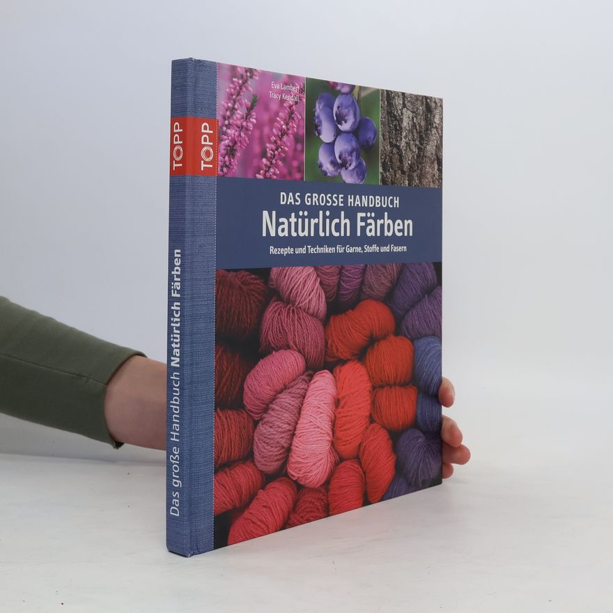 Eva Lambert Das große Handbuch natürlich Färben