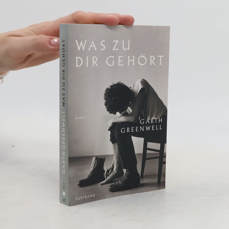 Garth Greenwell Was zu dir gehört