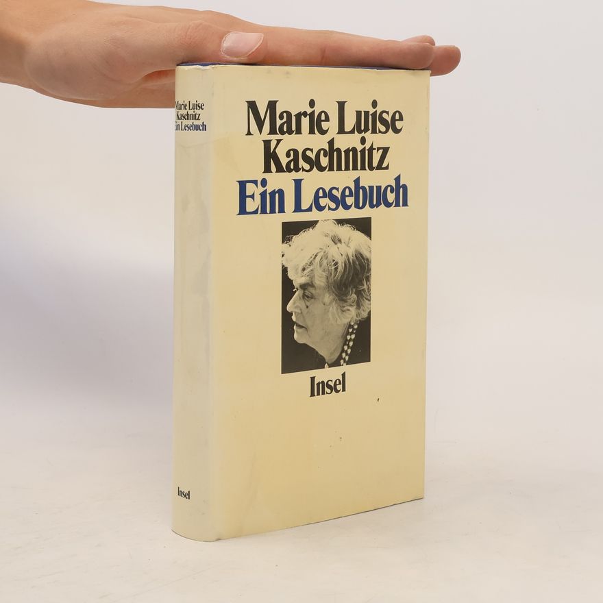 Marie Luise Kaschnitz Ein Lesebuch
