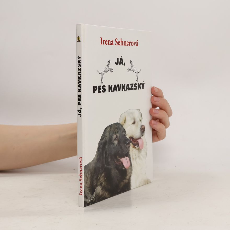 Irena Sehnerová Já, pes kavkazský