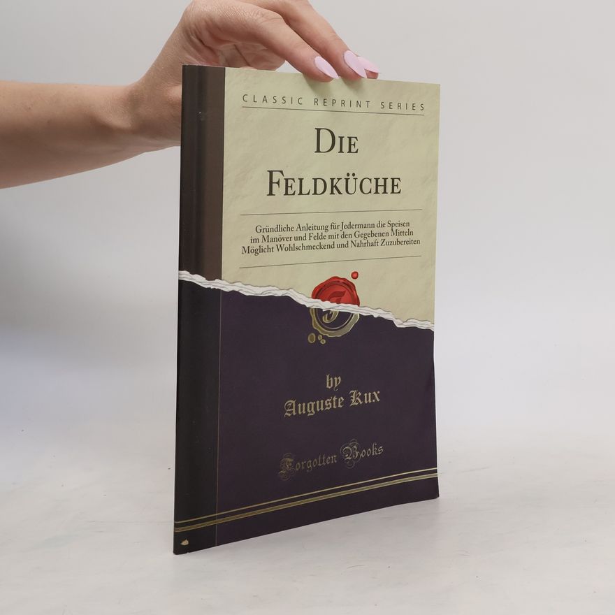 Auguste Kux Die Feldküche