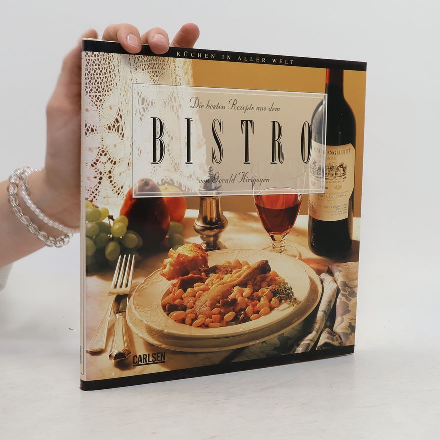 Gerald Hiriqoyen Die besten Rezepte aus dem Bistro