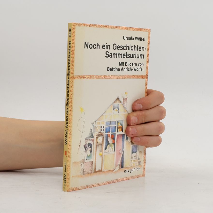 Ursula Wölfel Noch ein Geschichten-Sammelsurium