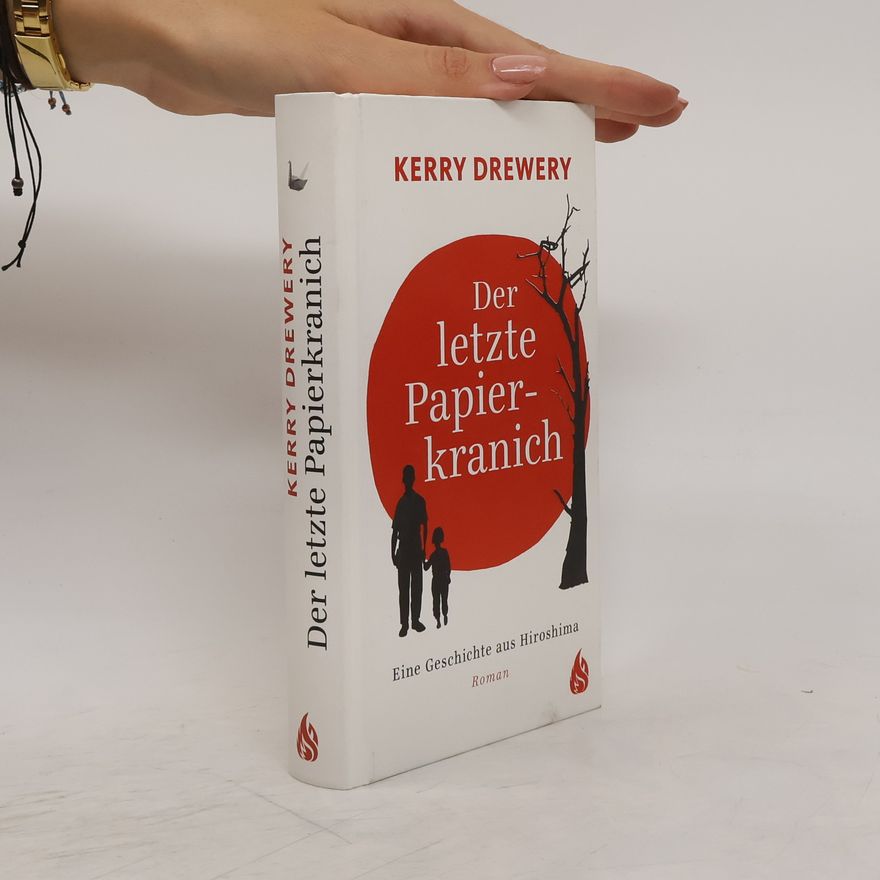 Kerry Drewery Der letzte Papierkranich - Eine Geschichte aus Hiroshima