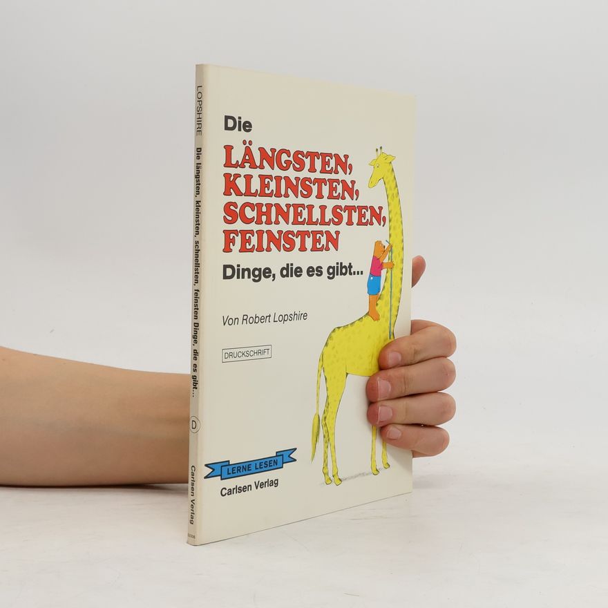 Robert Lopshire Lerne Lesen: Die längsten, kleinsten, schnellsten, feinsten Dinge, die es gibt ...