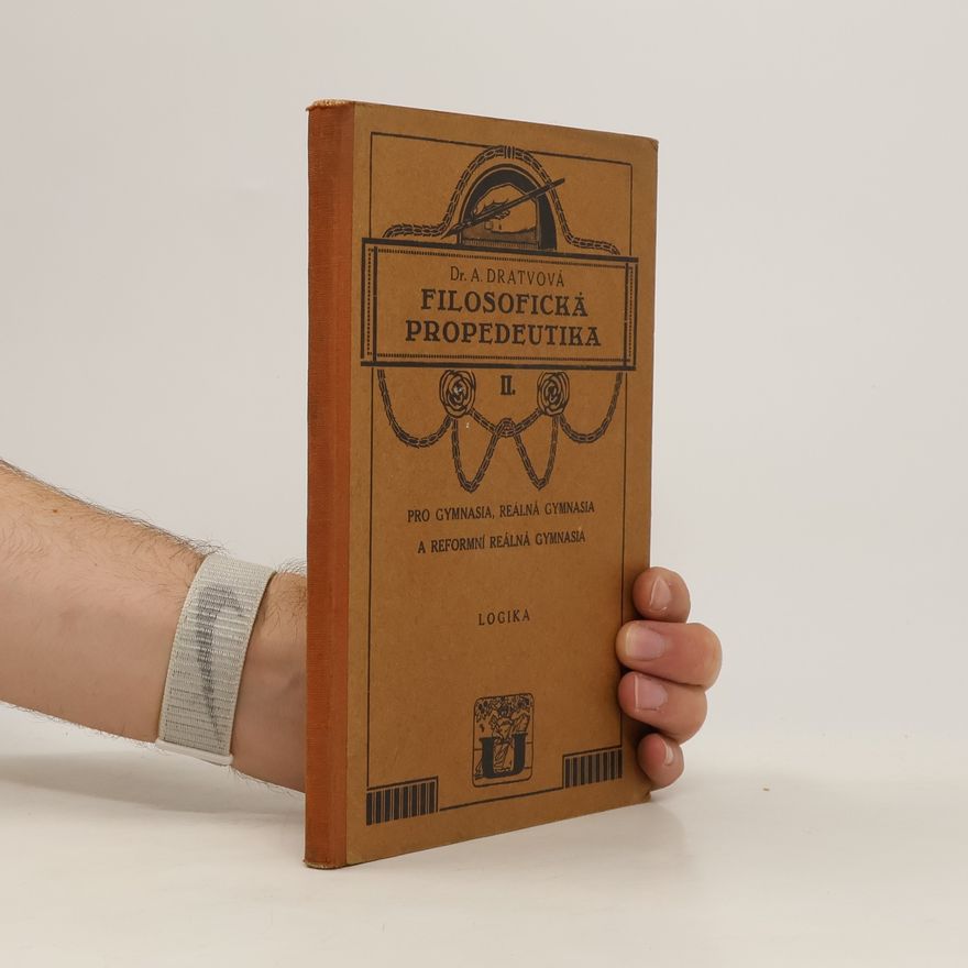 Dratvová A. Filosofická propedeutika II. Logika