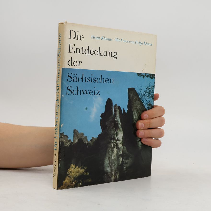 Heinz Klemm Die Entdeckung der Sächsischen Schweiz