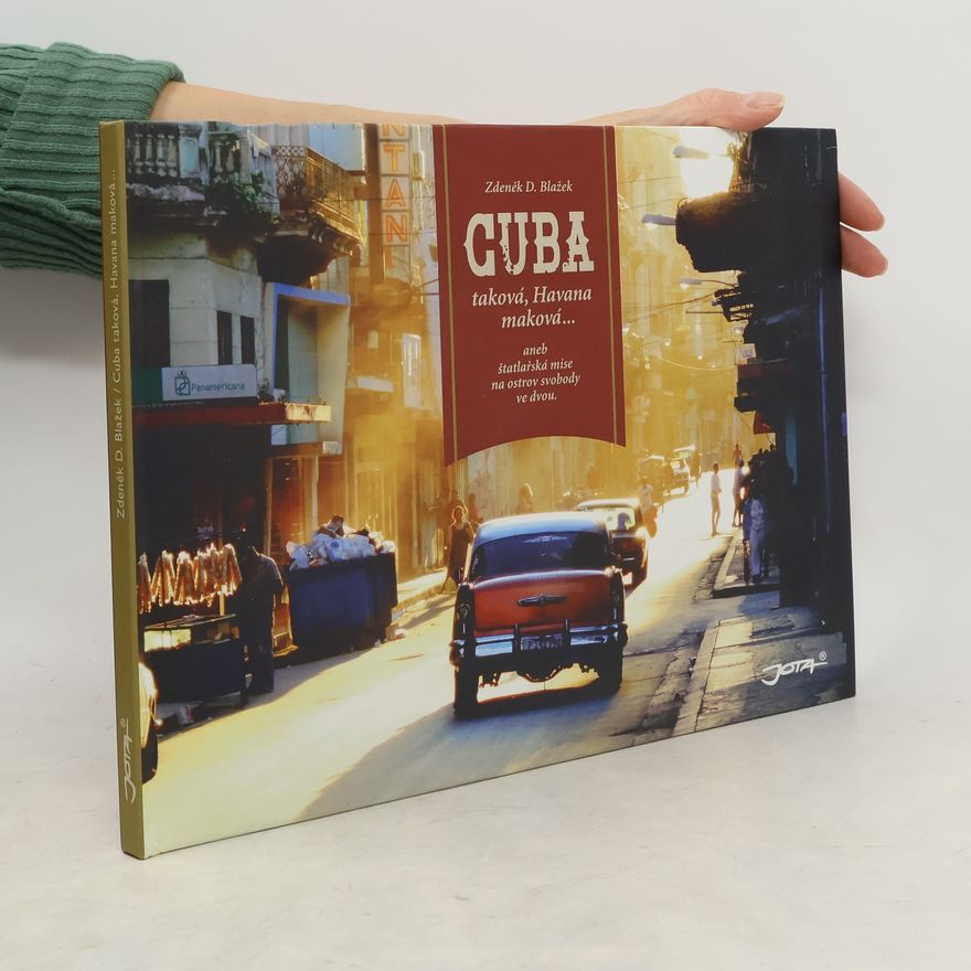 Zdeněk Denis Blažek Cuba taková, Havana maková