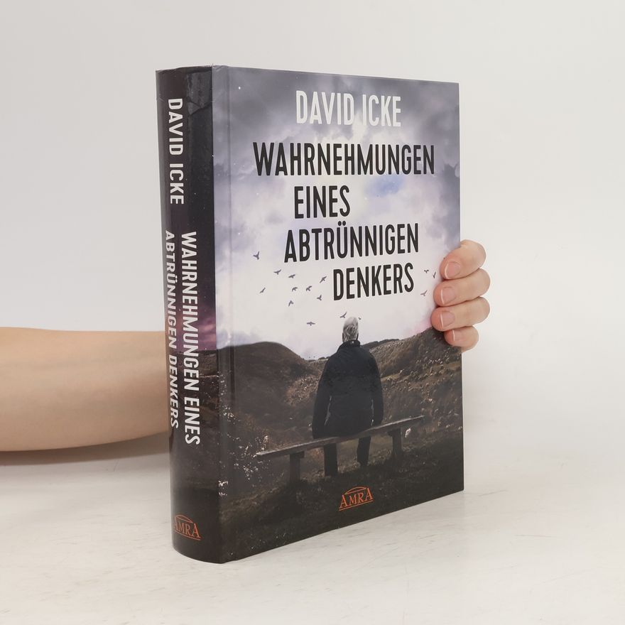 David Icke Wahrnehmungen eines abtrünnigen Denkers