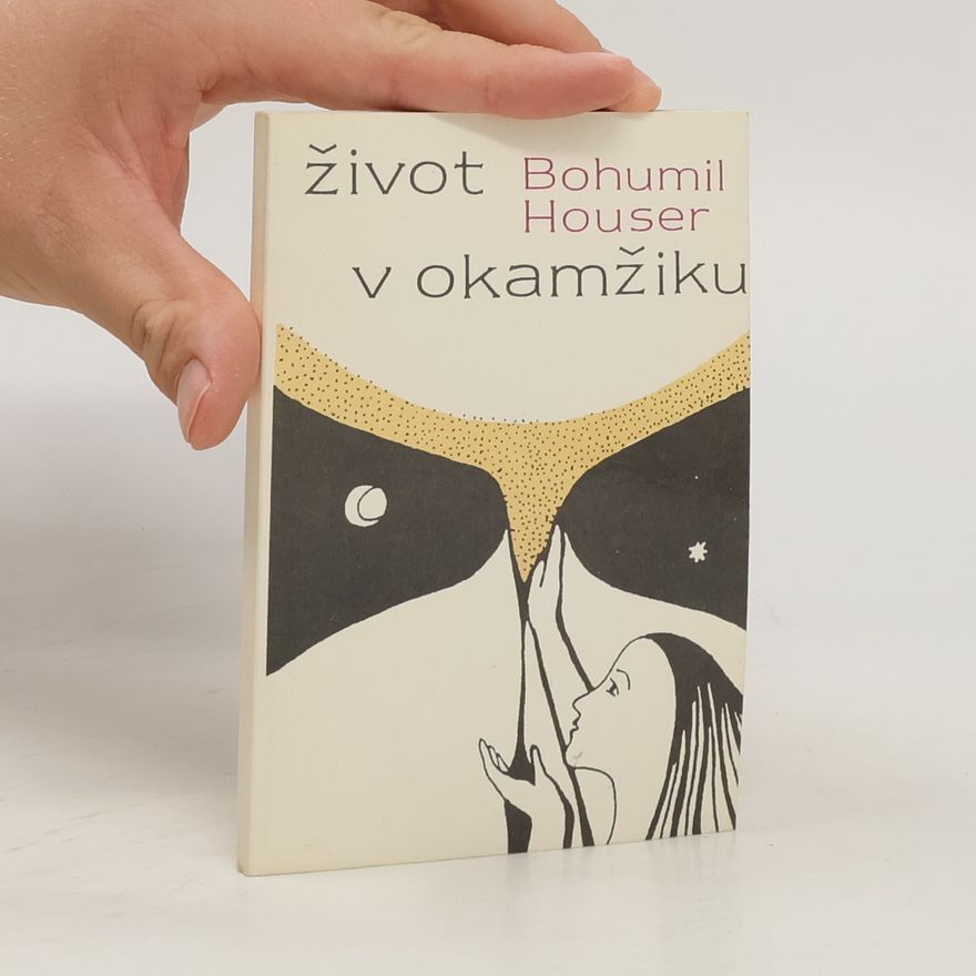 Bohumil Houser Život v okamžiku