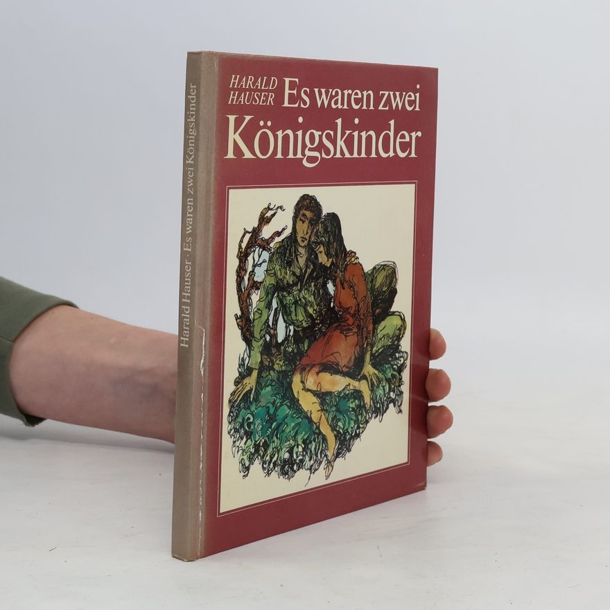 Harald Hauser Es waren zwei Königskinder