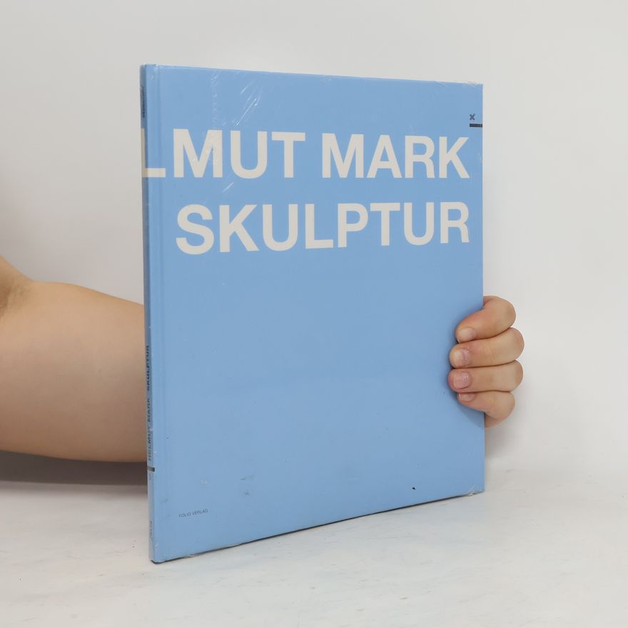 Helmut Mark Helmut Mark, Skulptur