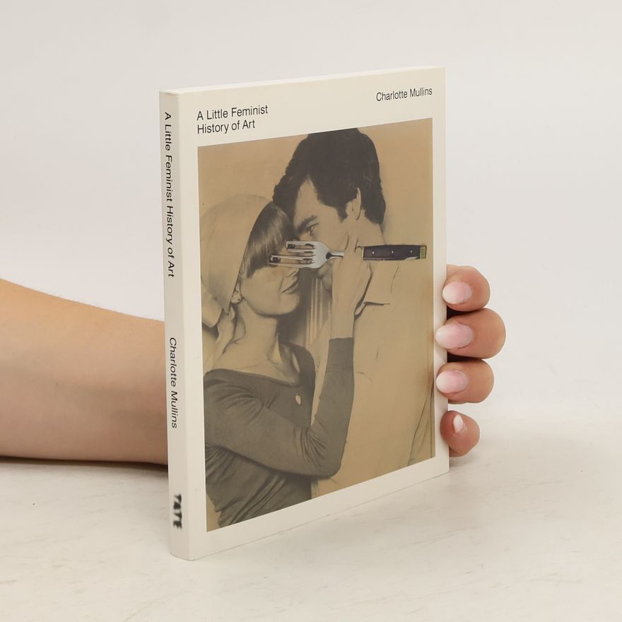 Charlotte Mullins A Little Feminist History of Art