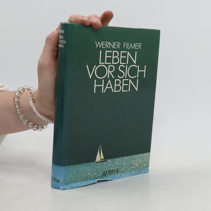 Werner Filmer Leben vor sich haben