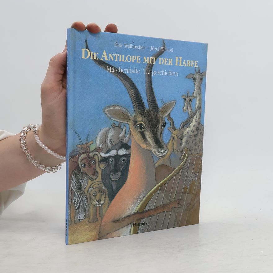 Dirk Walbrecker Die Antilope mit der Harfe